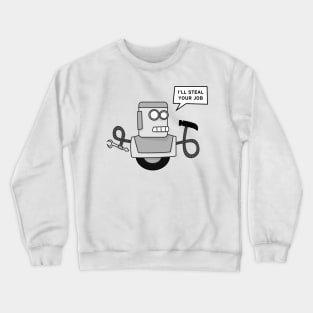 I'LL STEAL YOUR JOB Crewneck Sweatshirt